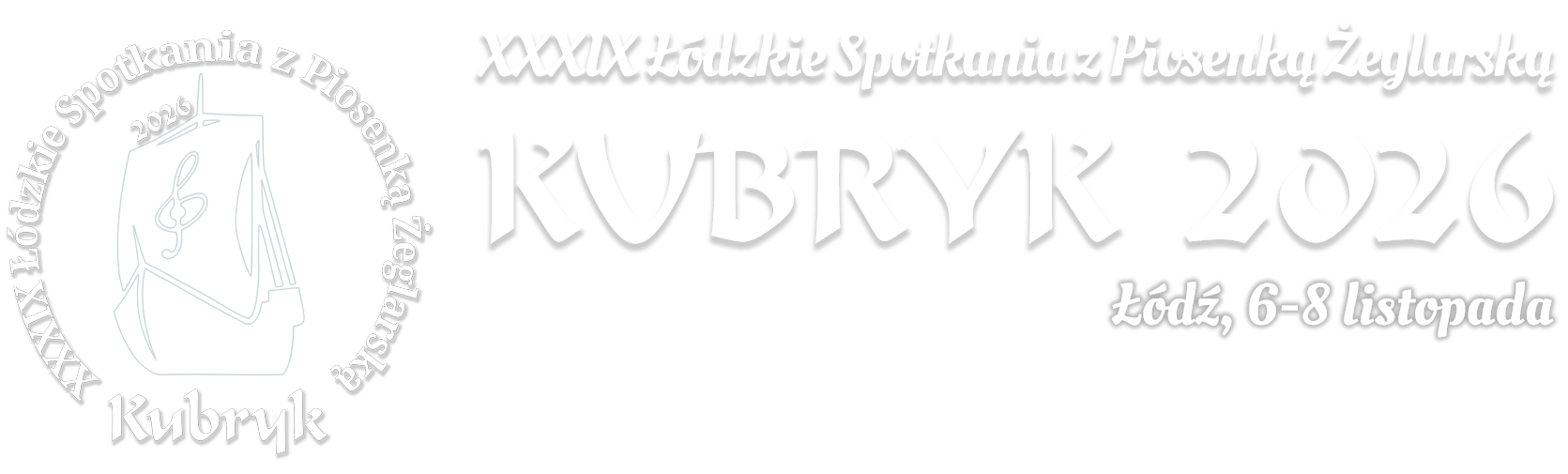 XXXIX Łódzkie Spotkania z Piosenką Żeglarską KUBRYK 2026; Łódź, 6-8 listopada