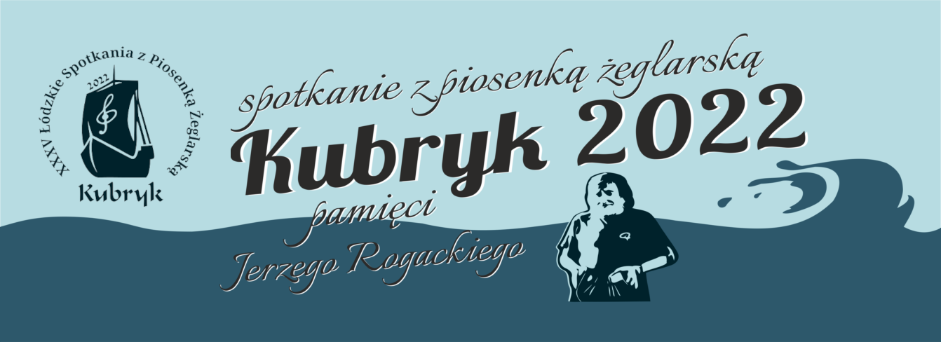 zdjęcie nagłówkowe, napis spotkanie z piosenką żeglasrką Kubryk 2022 pamięci Jerzego Rogackiego